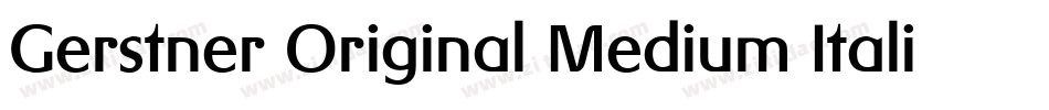 Gerstner Original Medium Italic字体转换